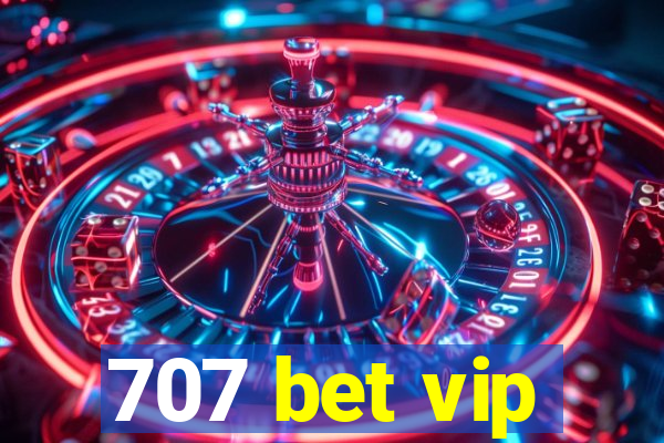 707 bet vip